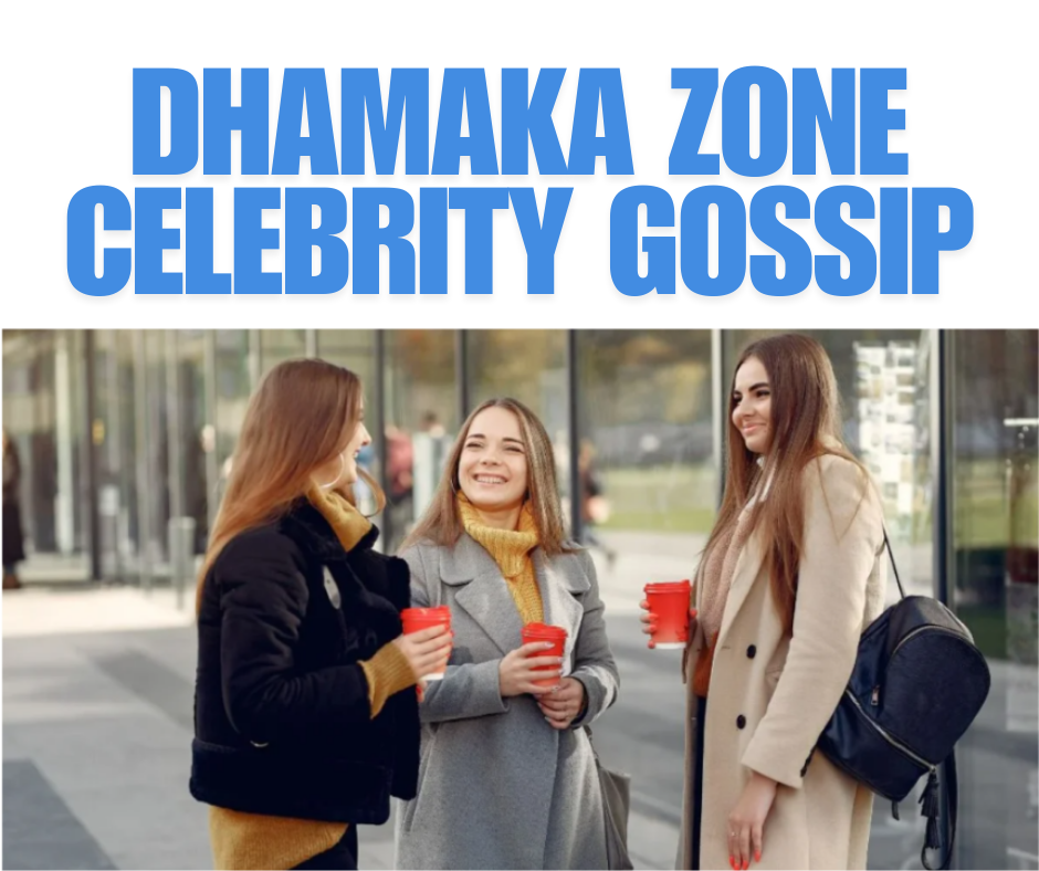 Dhamaka Zone Celebrity Gossip