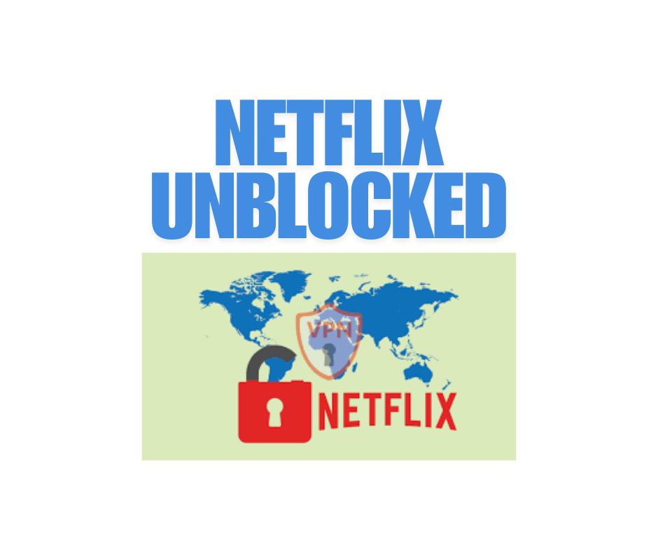 Netflix Unblocked